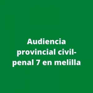 Audiencia provincial civil-penal 7 en melilla