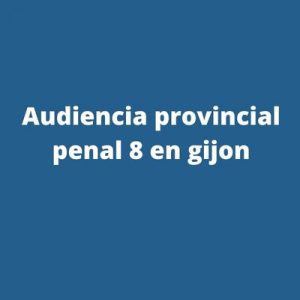 Audiencia provincial penal 8 en gijon