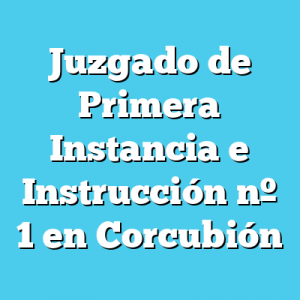 Juzgado de Primera Instancia e Instrucción 1 en Corcubión