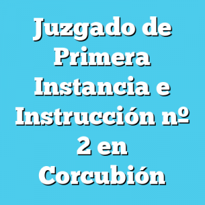 Juzgado de Primera Instancia e Instrucción 2 en Corcubión