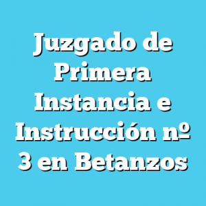 Juzgado de Primera Instancia e Instrucción 3 en Betanzos